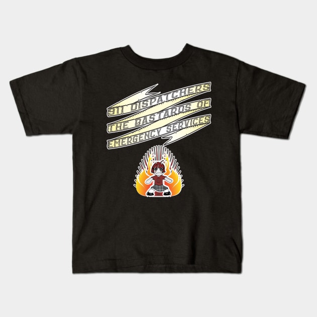 911 Dispatcher Bastards of Emergency Services Kids T-Shirt by Renegade Rags